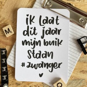 Ansichtkaart I Zwanger ik laat dit jaar mijn buik staan