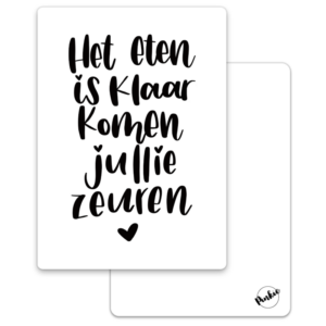 Ansichtkaart I Het eten is klaar komen jullie zeuren