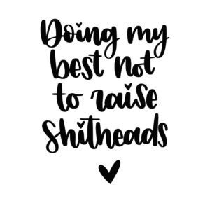 Ansichtkaart I Doing my best not to raise shitheads.