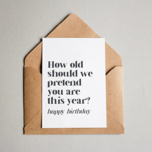 Ansichtkaart I How old should we pretend HBD
