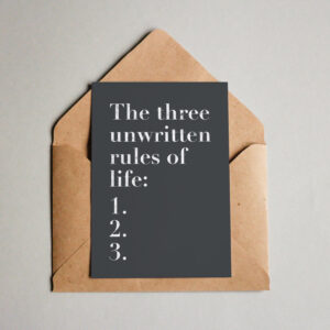 Ansichtkaart I The three unwritten rules of life