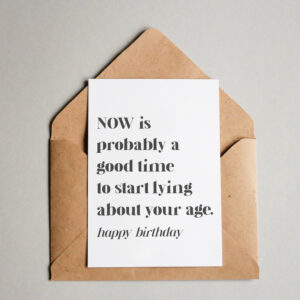 Ansichtkaart I Now.. lying about your age HBD