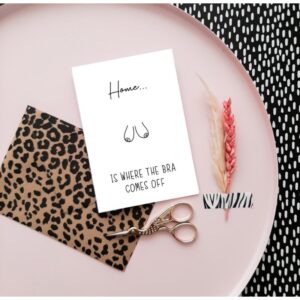 Wenskaart I Home is where the bra comes off