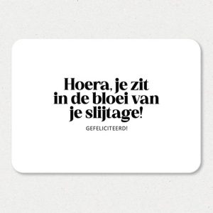Kaart I Hoera! Je zit in de bloei van je slijtage