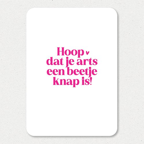 Kaart I Hoop dat je arts een beetje knap is